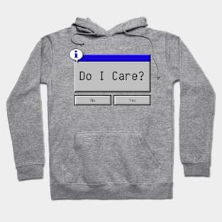 Do I Care? Hoodie